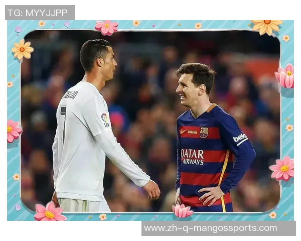 全球足坛传奇球星：从梅西到C罗的时代对决与荣耀瞬间